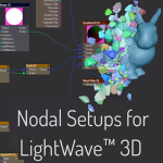Nodal Setups Tutorial Series for LightWave™ 3D